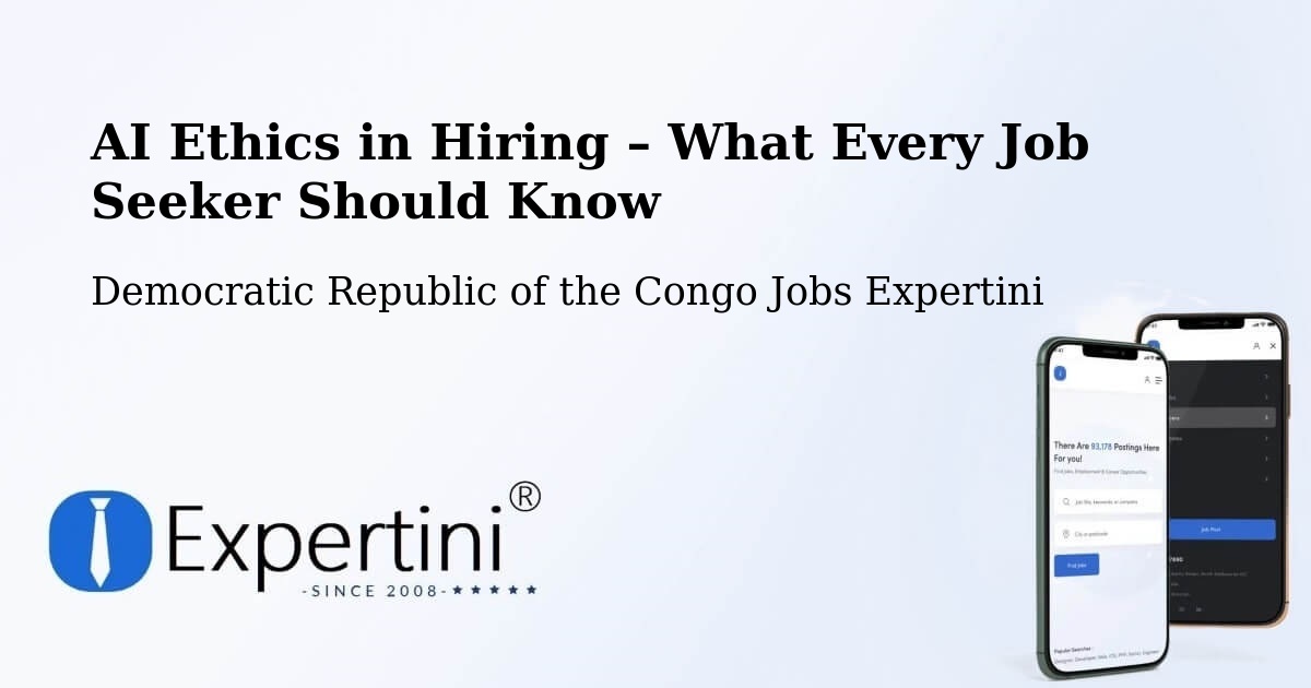 AI Ethics in Recruitment & Hiring – Isiro - Isiro, Democratic Republic of the Congo Jobs Expertini