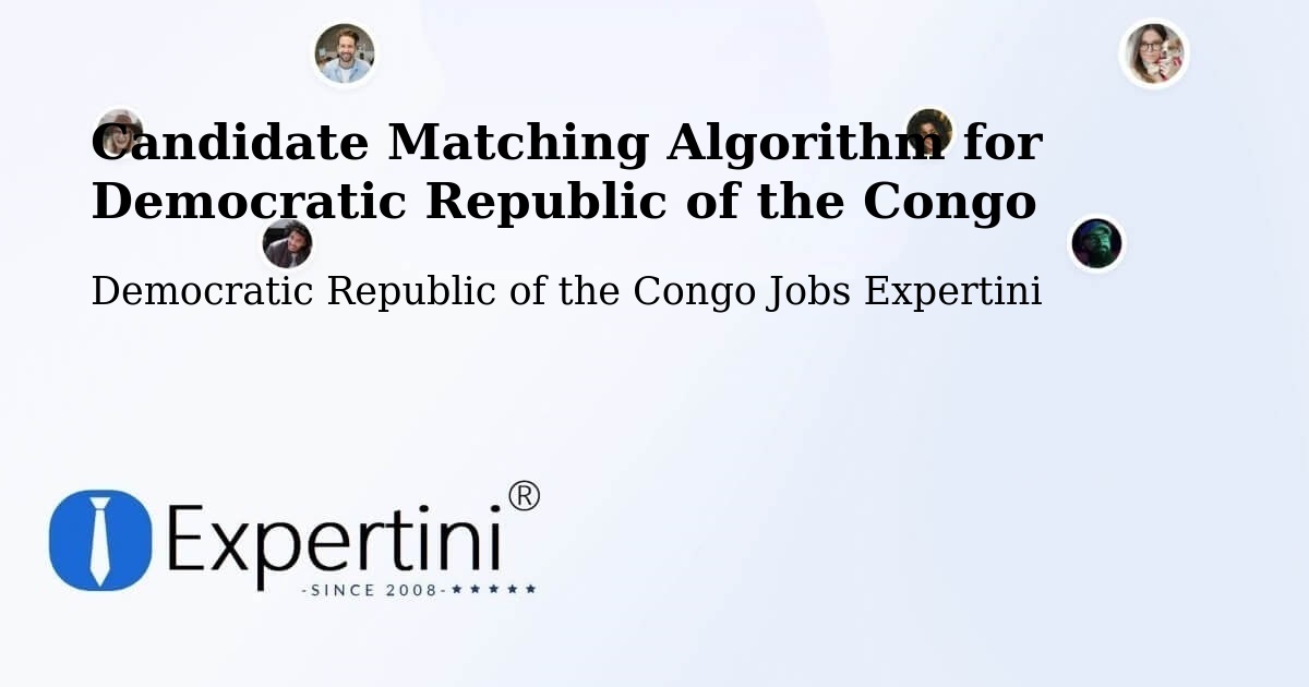 Candidate Matching Algorithm Overview – Isiro - Democratic Republic of the Congo Jobs Expertini