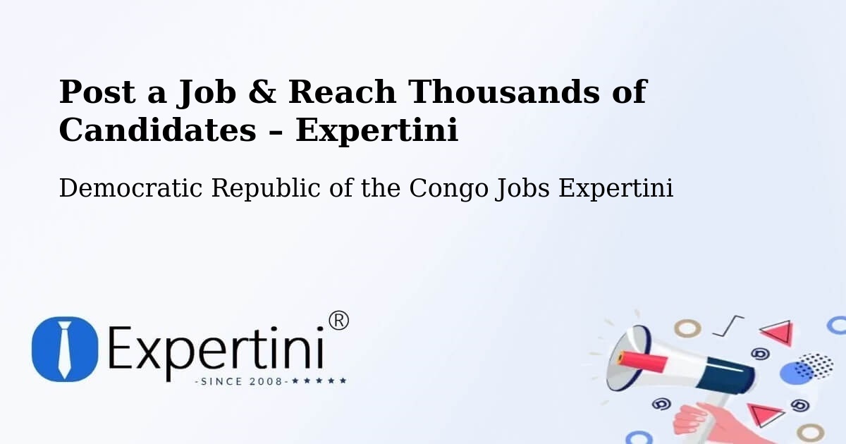 Post a Job in Isiro – Hire the Right Talent - Isiro, Democratic Republic of the Congo Jobs Expertini