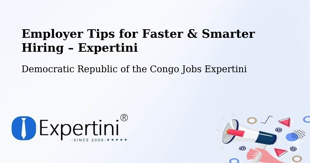 Employer Tips for Hiring & Recruitment – Isiro - Isiro, Democratic Republic of the Congo Jobs Expertini