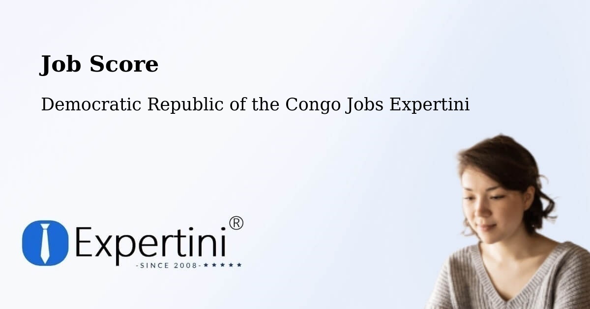 Job Score & Job Description Score Tool – Isiro - Democratic Republic of the Congo Jobs Expertini