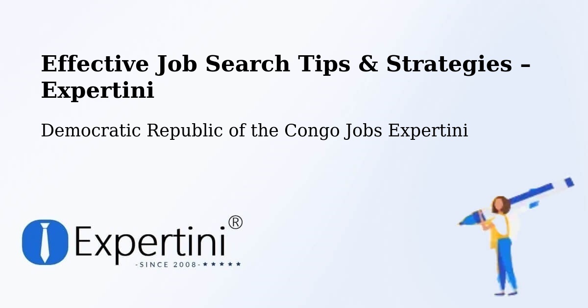 Job Search Tips & Strategies for Job Seekers – Isiro - Isiro, Democratic Republic of the Congo Jobs Expertini