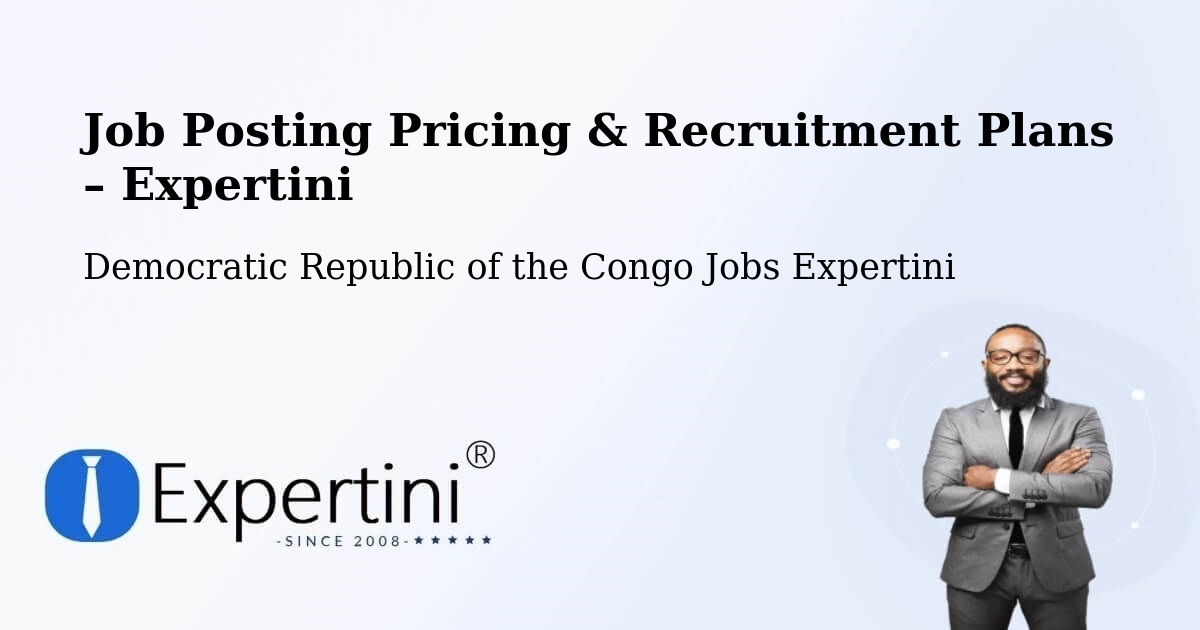 Job Posting Pricing & Recruitment Plans – Isiro - Isiro, Democratic Republic of the Congo Jobs Expertini