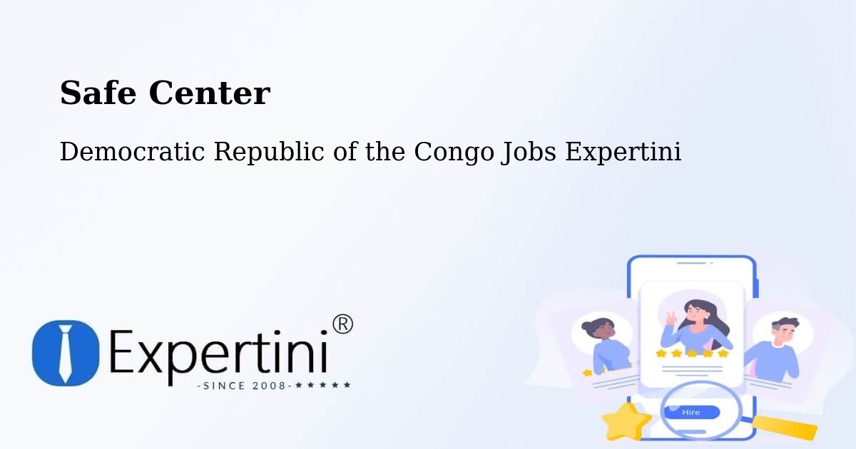Safety Center – Isiro - Democratic Republic of the Congo Jobs Expertini