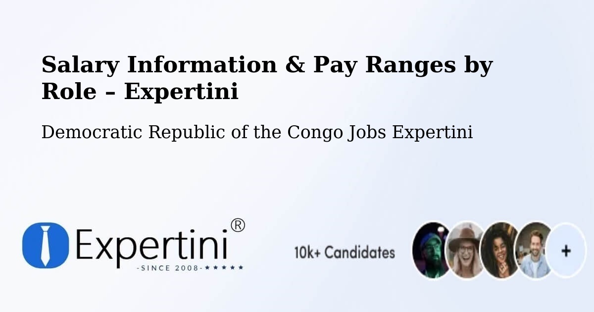 Salary Information & Pay Ranges – Isiro - Isiro, Democratic Republic of the Congo Jobs Expertini